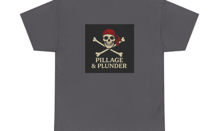 Pirate Themed Unisex Tee: Pillage & Plunder