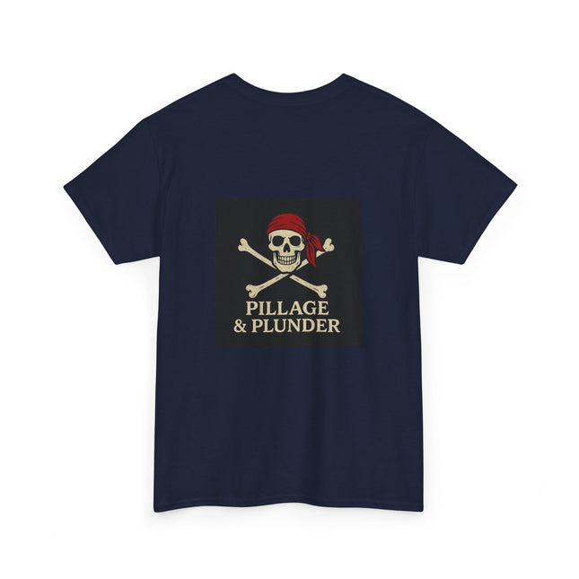 Pirate Themed Unisex Tee: Pillage & Plunder