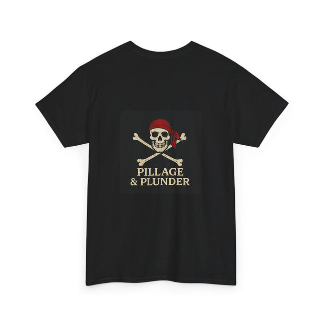 Pirate Themed Unisex Tee: Pillage & Plunder