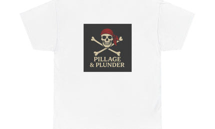 Pirate Themed Unisex Tee: Pillage & Plunder