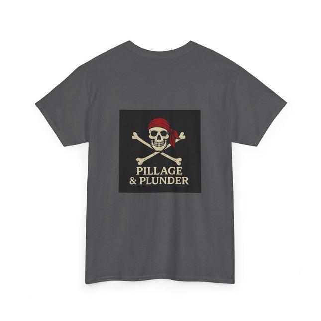 Pirate Themed Unisex Tee: Pillage & Plunder