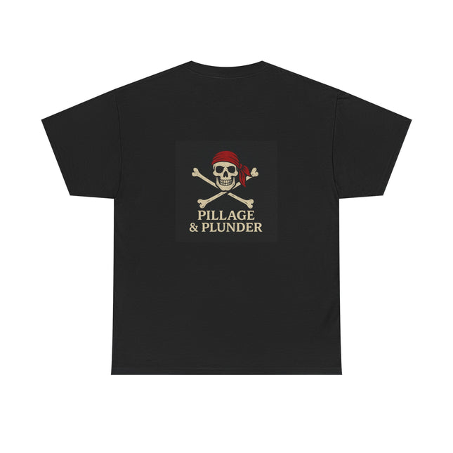 Pirate Themed Unisex Tee: Pillage & Plunder